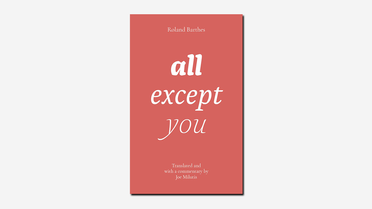 all except you by Roland Barthes | Book review | The TLS