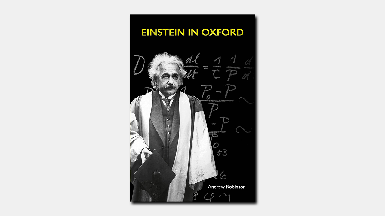 Einstein in Oxford by Andrew Robinson | Book review | The TLS