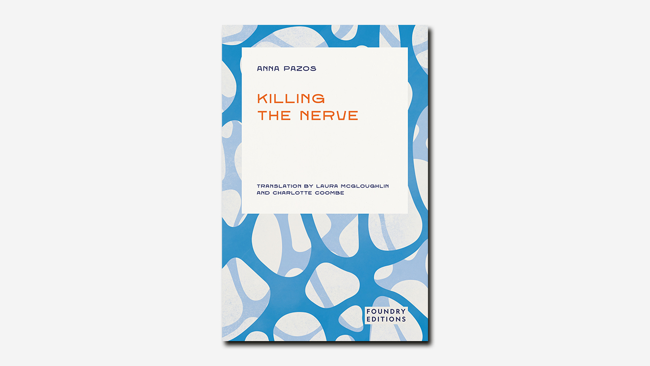 Killing the Nerve by Anna Pazos | Book review | The TLS